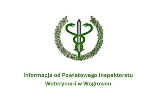 Zdjęcie do Informacja Powiatowego Lekarza Weterynarii w Wągrowcu dotycząca decyzji o nadaniu weterynaryjnego numeru identyfikacyjnego